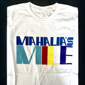 Mahalia's Mile T-shirts